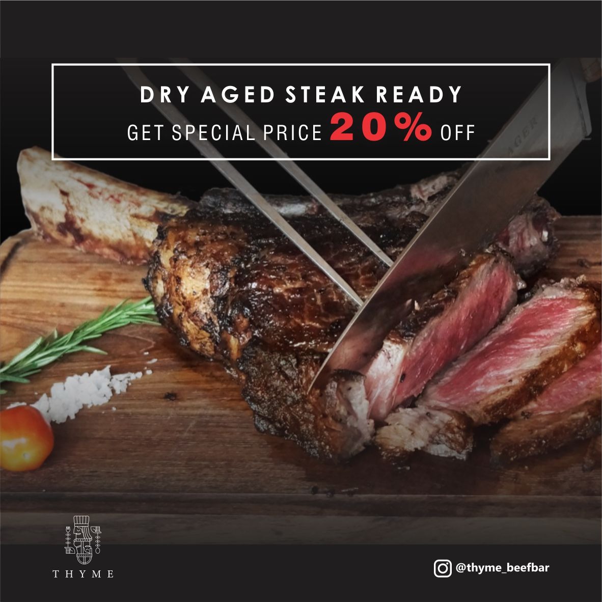 PROMO DRY AGED 20% AT THYME BEEFBAR