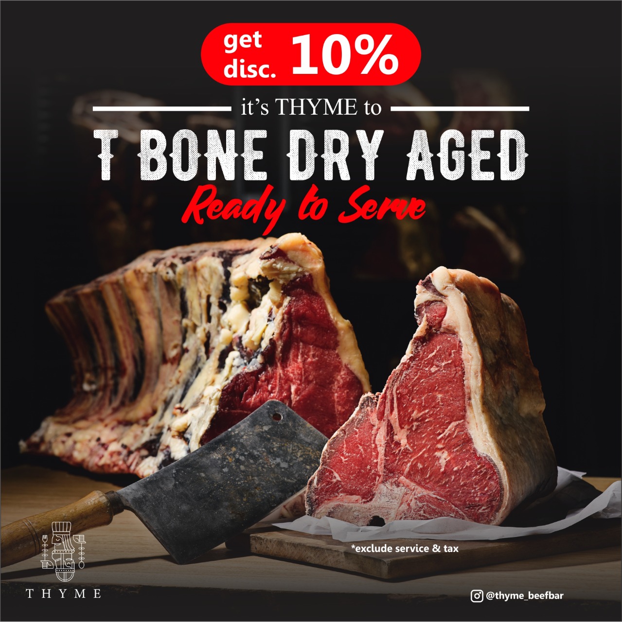 Promo Discount 10% T-BONE Dry Aged at Thyme Beefbar Eatery